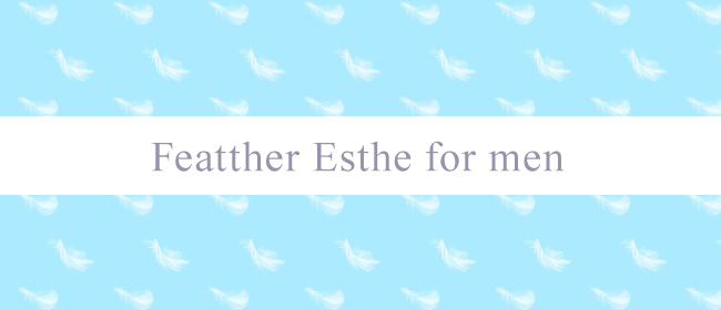 Feather Esthe for men