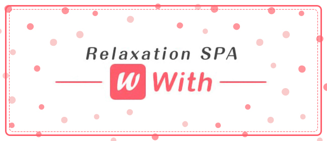 Relaxation spa with-ウィズ