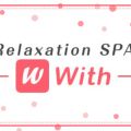 Relaxation spa with-ウィズ